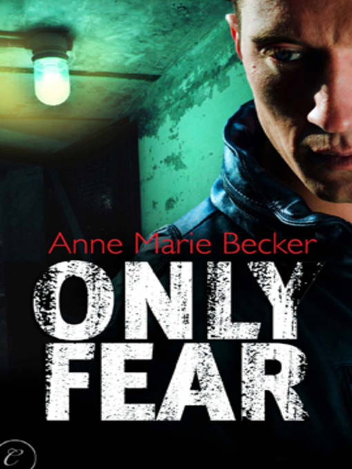 Title details for Only Fear by Anne Marie Becker - Available